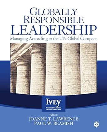 globally responsible leadership managing according to the un global compact 1st edition joanne t lawrence