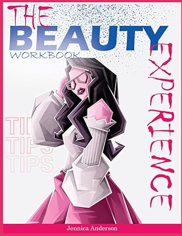 the beauty experience workbook a cx workbook for beauty professionals 1st edition jennica anderson