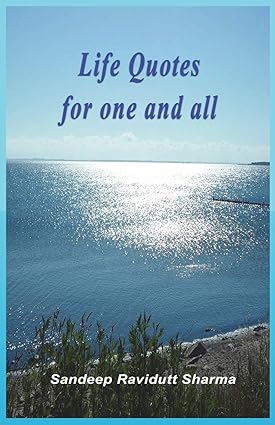 life quotes for one and all motivational and inspirational quotes thoughts and facts about life 1st edition