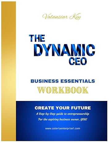 business essentials how to start a business the dynamic ceo business essentials workbook 1st edition