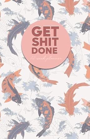 get shit done 12 week planner 1st edition kelly kemp 979-8452463870