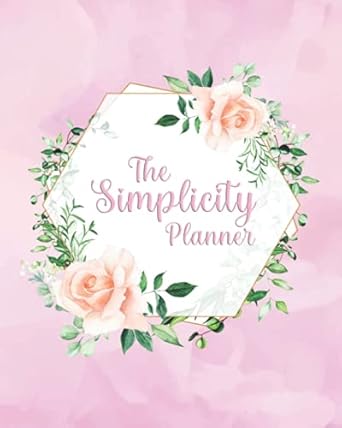 the simplicity planner simple uncomplicated planning and organising 1st edition amy braybrook 979-8734999042