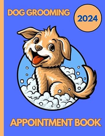 dog grooming appointment book 2024 small business diary to keep track of your clients 1st edition paul dick