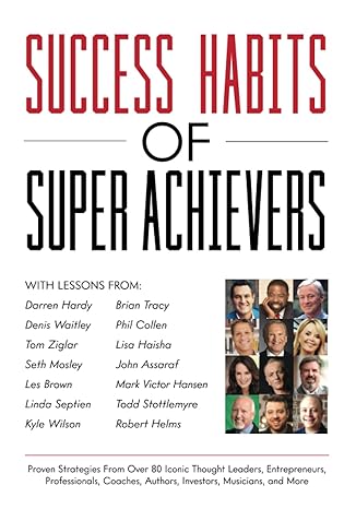 success habits of super achievers 1st edition kyle wilson ,les brown ,darren hardy ,brian tracy ,phil collen