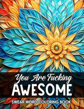 you re fucking awesome color and relax 8 5x11 mandalas boost mood and relieve stress 1st edition hazel