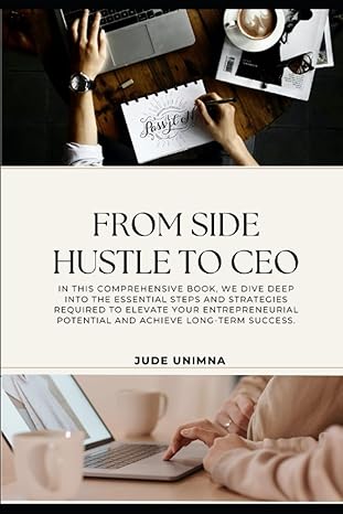 from side hustle to ceo 1st edition jude unimna 979-8853668140