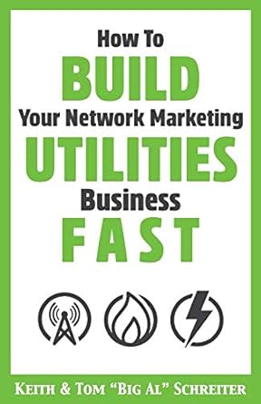 how to build your network marketing utilities business fast 1st edition keith schreiter ,tom big al schreiter