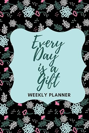 every day is a gift undated 53 week planner birthday reminder contact information password tracker and goal