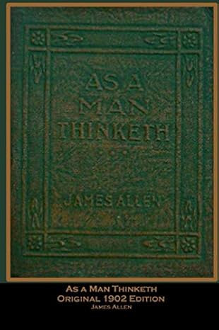 as a man thinketh original 190dition 1st edition james allen 979-8637535040