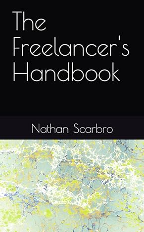 the freelancer s handbook 1st edition nathan scarbro 979-8386650292