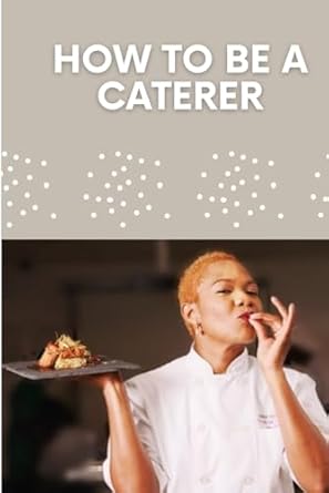 how to be a caterer 1st edition favor mathew 979-8864162804