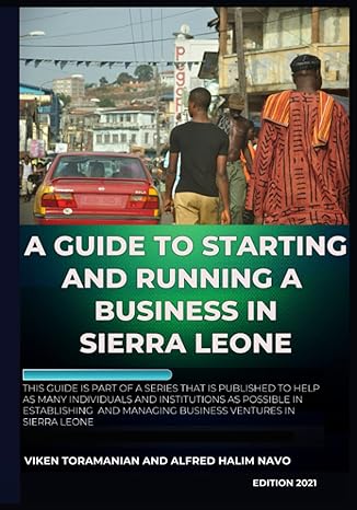 a guide to starting and running a business in sierra leone 1st edition viken toramanian ,alfred halim navo