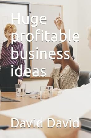 huge profitable business ideas 1st edition david david 979-8825521077