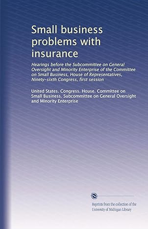 small business problems with insurance 1st edition . united states. congress. house. committee on small