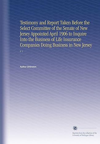 testimony and report taken before the select committee of the senate of new jersey appointed april 1906 to