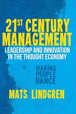 21st century management leadership and innovation in the thought economy 1st edition m. lindgren 1349334286,