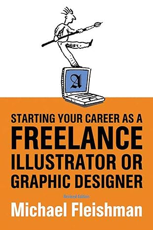 starting your career as a freelance illustrator or graphic designer 1st edition michael fleishman 1581151993,