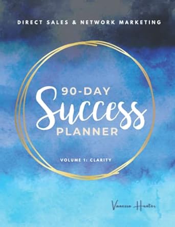 direct sales and network marketing 90 day success planner 1st edition vanessa hunter 979-8987124611