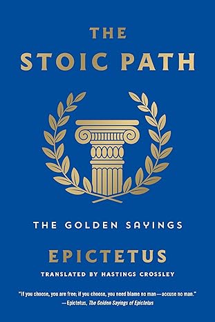 the stoic path the golden sayings 1st edition epictetus ,hastings crossley 1250803780, 978-1250803788