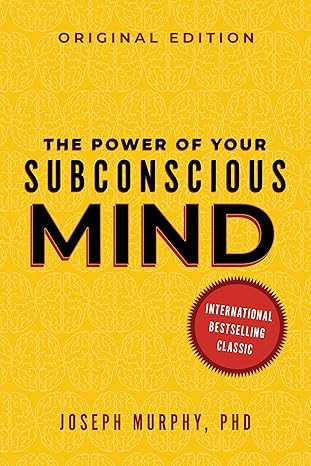 the power of your subconscious mind original classic edition 1st edition joseph murphy 1640953965,