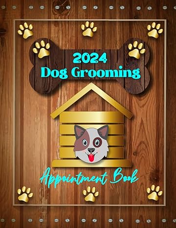 dog grooming appointment book 2024 dated daily client scheduler diary for pet groomer walker sitter trainer