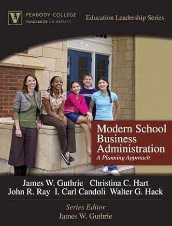 modern school business administration a planning approach 1st edition james guthrie, christina hart, john