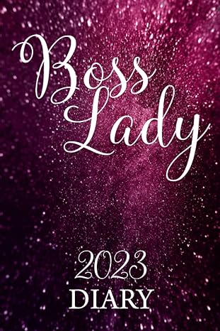 boss lady 2023 diary week to a spread 1st edition alyssa taylor b0bb5kjv7q