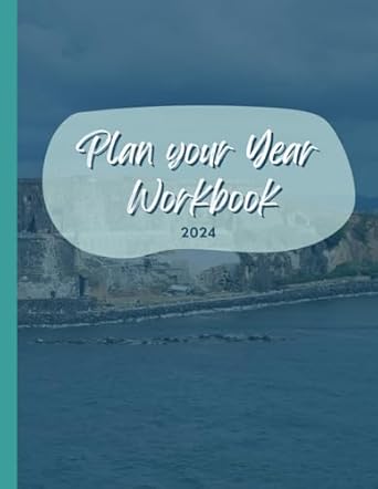 plan your year workbook 2024 a workbook to strategically plan your 2024 intentional marketing plan for