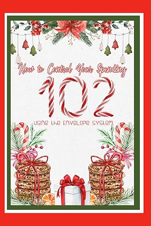 how to control your spending 102 using the envelope system 1st edition joshua king 979-8865201526