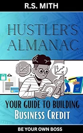 hustlers almanac your guide to building business credit 1st edition r s mith b0bsg5y1xq, b0c4hwnlbf