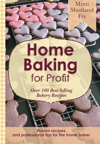 home baking for profit 1st edition mimi shotland fix 1453801405, 978-1453801406