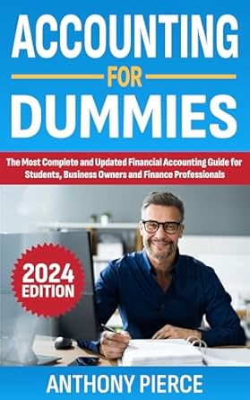 accounting for dummies 2024 the most complete and updated financial accounting guide for students business