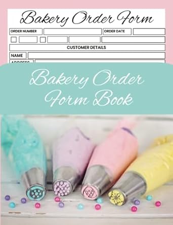 bakery order form book business tool for managing past and present order details cookies pastries cupcakes