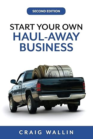 start your own haul away business 1st edition craig wallin 979-8649623391