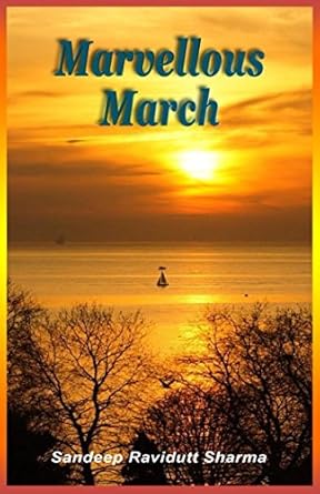 marvellous march positive motivational and inspirational quotes/thoughts for you 1st edition sandeep ravidutt