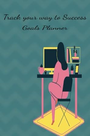 track your way to success goals planner 1st edition charlotte g b0c2s9d3p5