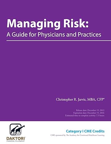 managing risk a guide for physicians and practices 1st edition christopher r. jarvis 1940648033