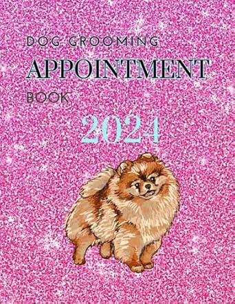 2024 dog grooming appointment book page a day pink glitter cover with pomeranian page a day dog grooming