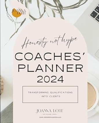 the coaches planner turning qualifications into clients 1st edition joanna lott b0clxtkq2q