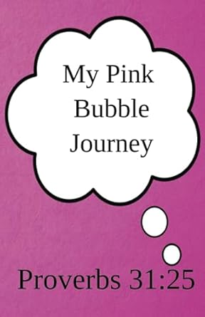 my pink bubble journey proverbs 31 25 1st edition normandy bryant ,jerry schenck b0ch245y8p