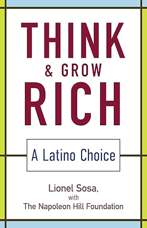 think and grow rich a latino choice 1st edition lionel sosa 1640951202, 978-1640951204