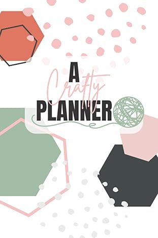 a crafty planner quarterly planner with daily to do lists for crochet business owners 1st edition ashley