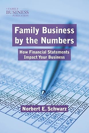 family business by the numbers how financial statements impact your business 2011 edition n. schwarz