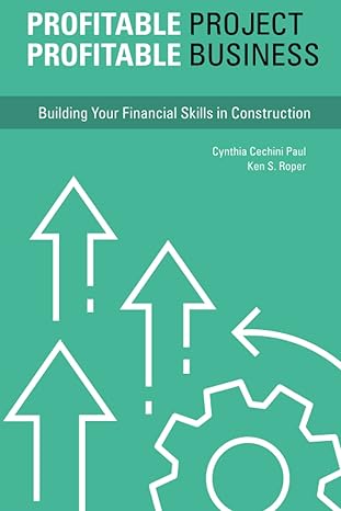 profitable project profitable business building your financial skills in construction 1st edition fmi