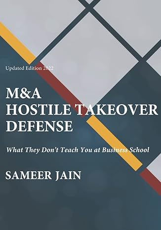 manda hostile takeover defense what they don t teach you at business school 1st edition sameer jain