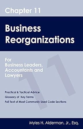 chapter 11 business reorganizations for business leaders accountants and lawyers 1st edition myles h.