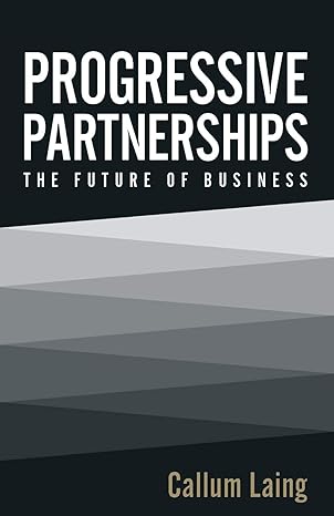 progressive partnerships the future of business 1st edition callum laing 1781331855, 978-1781331859