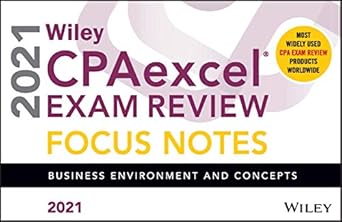 wiley cpaexcel exam review 2021 focus notes business environment and concepts 1st edition wiley 1119755255,