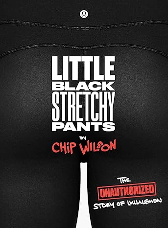 little black stretchy pants 1st edition chip wilson 1948122340, 978-1948122344