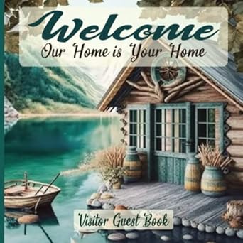 welcome our home is your home guest book log for visitors of your beach house airbnb vacation rental or bed